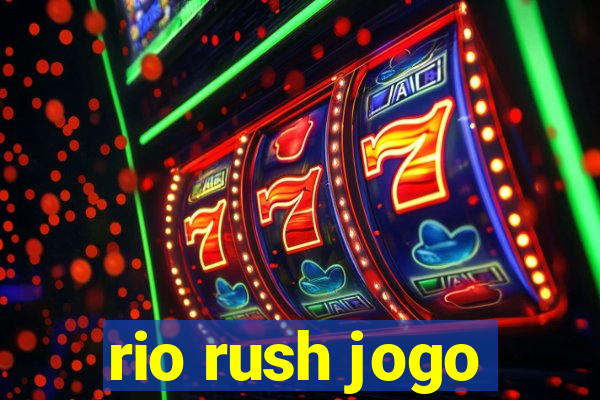 rio rush jogo